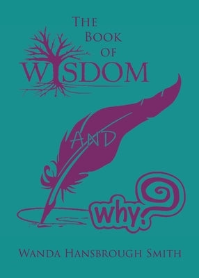 The Book of Wisdom and Why by Smith, Wanda