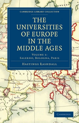 The Universities of Europe in the Middle Ages - Volume 1 by Hastings, Rashdall