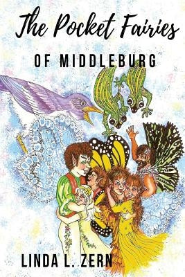 The Pocket Fairies of Middleburg: Heart-Bound by Zern, Linda L.