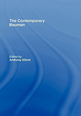 The Contemporary Bauman by Elliott, Anthony