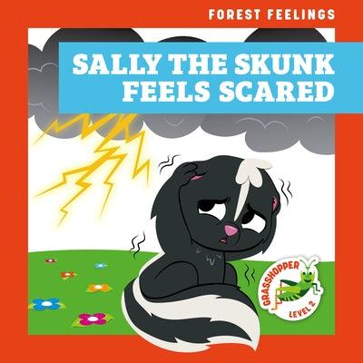 Sally the Skunk Feels Scared by Atwood, Megan