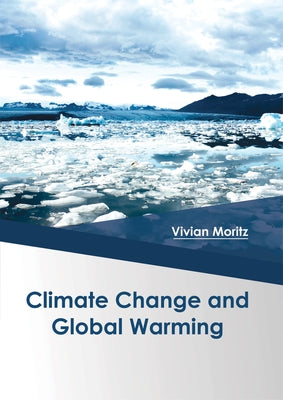 Climate Change and Global Warming by Moritz, Vivian