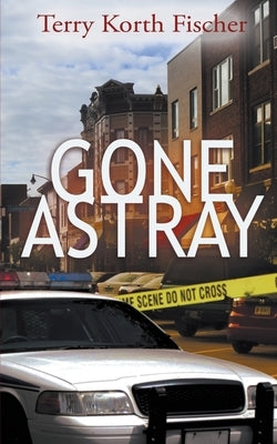 Gone Astray by Fischer, Terry Korth