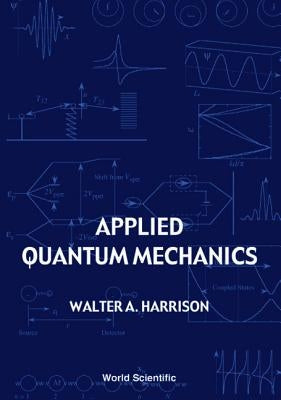 Applied Quantum Mechanics by Harrison, Walter A.
