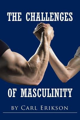 The Challenges of Masculinity by Erikson, Carl
