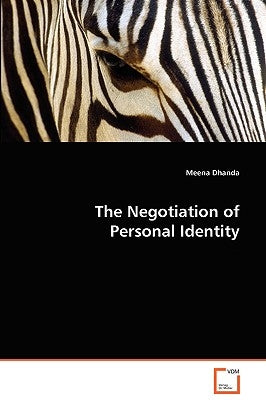 The Negotiation of Personal Identity by Dhanda, Meena