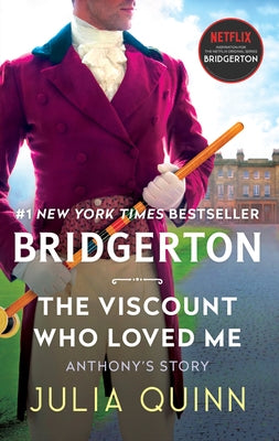 The Viscount Who Loved Me: Bridgerton by Quinn, Julia