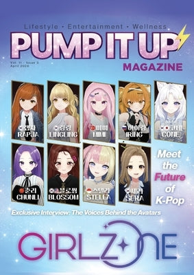 Pump It Up Magazine: Entertainment, Lifestyle, Wellness & Global Women Empowerment - Exclusive Feature on GIRLZ*ONE and Inspiring Stories Worldwide by Sutton, Anissa
