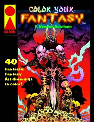 Color Your Fantasy: Adult coloring book by Burcham, F. Newton