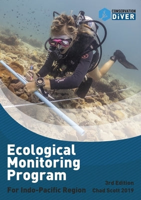 The Ecological Monitoring Program, Indo Pacific by Scott, Chad M.