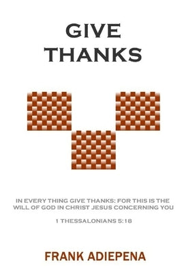 Give Thanks by Adiepena, Frank