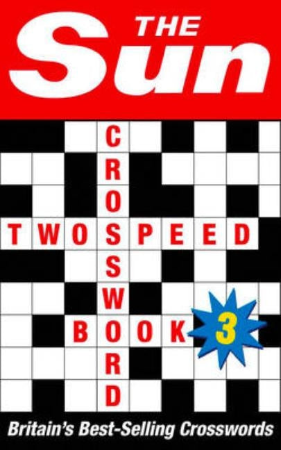 The Sun Two-speed Crossword Book 3: 80 two-in-one cryptic and coffee time crosswords by The Sun