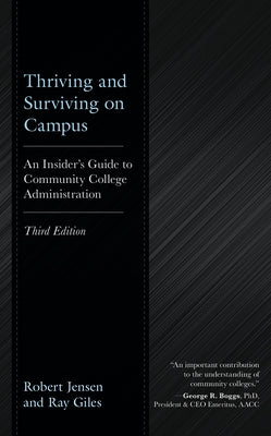 Thriving and Surviving on Campus: An Insider's Guide to Community College Administration by Giles, Ray