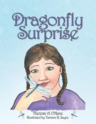 Dragonfly Surprise by O'Kane, Theresa A.