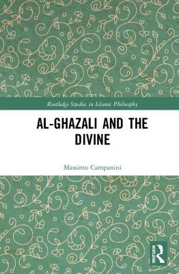 Al-Ghazali and the Divine by Campanini, Massimo