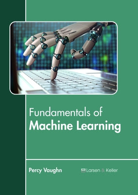 Fundamentals of Machine Learning by Vaughn, Percy