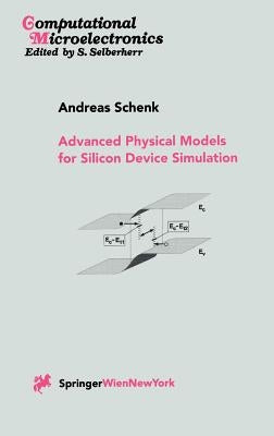 Advanced Physical Models for Silicon Device Simulation by Schenk, Andreas