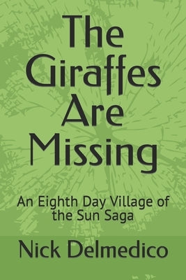 The Giraffes Are Missing by Delmedico, Nick