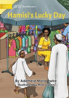 Hamisi's Lucky Day by Marie Bwire, Adelheid
