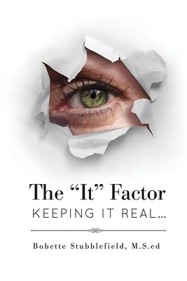The It Factor: Keeping It Real by Stubblefield, Bobette