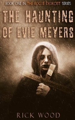 The Haunting of Evie Meyers by Wood, Rick