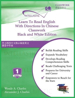 Learn To Read English With Directions In Chinese Classwork: Black and White Edition by Charles, Alexander J.
