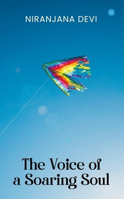 The Voice of a Soaring Soul by Devi, Niranjana