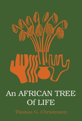 An African Tree of Life by Christensen, Thomas G.