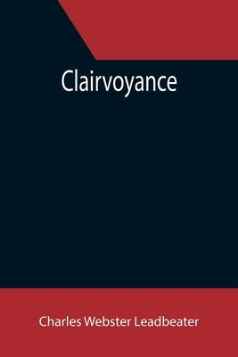 Clairvoyance by Webster Leadbeater, Charles