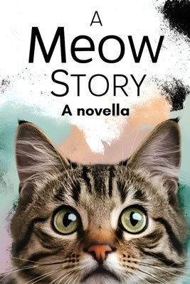 A Meow Story: A Novella By Cat for Cats by Publishing, Wonder Tales