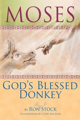Moses, God's Blessed Donkey by Stock, Ronald