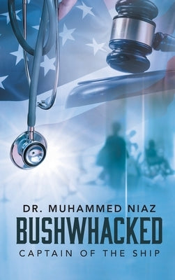 Bushwhacked: Captain of the Ship by Niaz, Muhammed