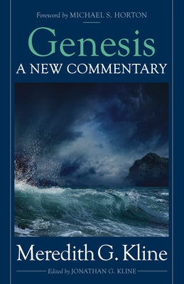 Genesis: A New Commentary by Kline, Meredith G.