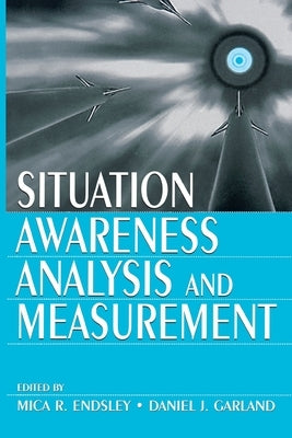 Situation Awareness Analysis and Measurement by Endsley, Mica R.