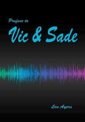 Preface to Vic and Sade by Ayers, Len