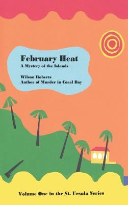 February Heat by Roberts, Wilson