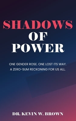 Shadows Of Power by Brown, Kevin W.