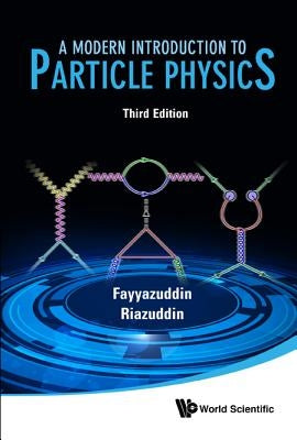 A Modern Introduction to Particle Physics by Fayyazuddin