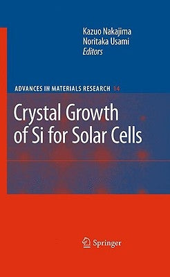 Crystal Growth of Si for Solar Cells by Nakajima, Kazuo