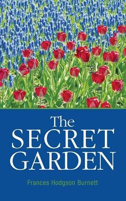 The Secret Garden by Burnett, Frances Hodgson