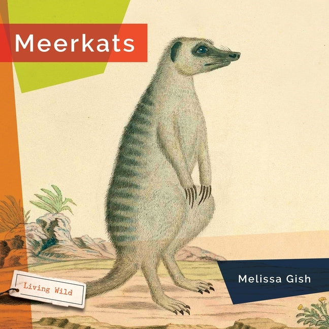 Meerkats by Gish, Melissa