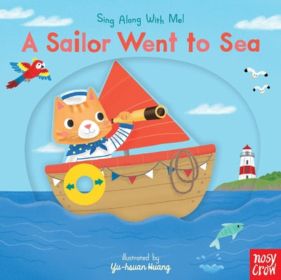 A Sailor Went to Sea: Sing Along with Me! by Huang, Yu-Hsuan
