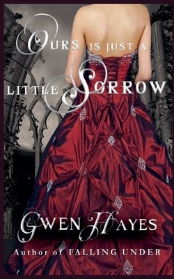 Ours is Just a Little Sorrow by Hayes, Gwen