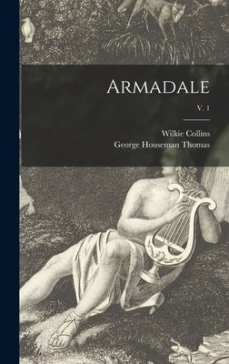 Armadale; v. 1 by Collins, Wilkie 1824-1889