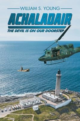Achaladair: The Devil Is on Our Doorstep by Young, William S.