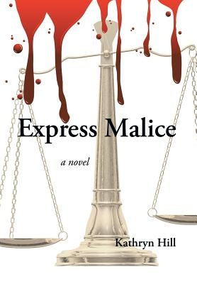 Express Malice by Hill, Kathryn