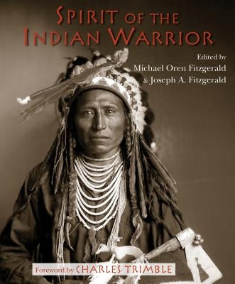 Spirit of the Indian Warrior by Fitzgerald, Michael Oren