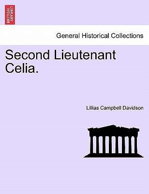 Second Lieutenant Celia. by Davidson, Lillias Campbell