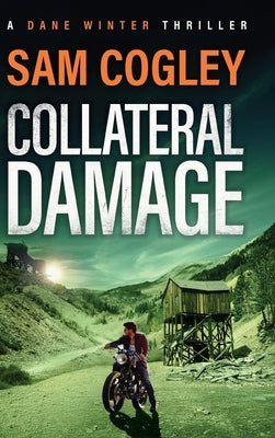Collateral Damage by Cogley, Sam