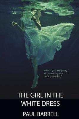 The Girl In The White Dress by Barrell, Paul